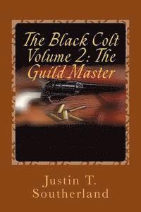 bokomslag The Black Colt Volume 2: The Guild Master: The Guild Master