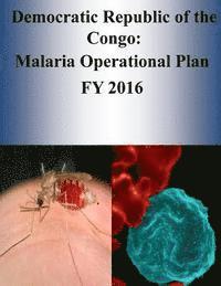 bokomslag Democratic Republic of the Congo: Malaria Operational Plan FY 2016