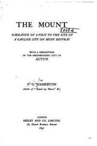 The Mount, Narrative of a Visit to the Site of a Gaulish City on Mount Beuvray 1