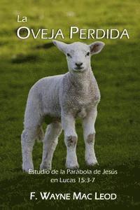 bokomslag La Ovaja Perdida: Estudio de la parábola de Jesús en Lucas 15:3-7