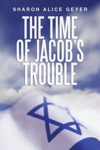 bokomslag The Time of Jacob's Trouble