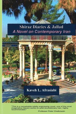 Shiraz Diaries & Jallad: A Novel on Contemporary Iran 1