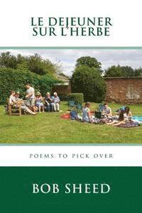 bokomslag Le Dejeuner sur l'herbe: Poems to pick over