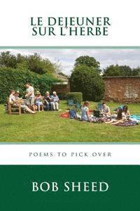 Le Dejeuner sur l'herbe: Poems to pick over 1