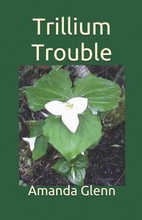 bokomslag Trillium Trouble