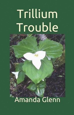 Trillium Trouble 1