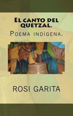 El canto del Quetzal.: Poema indígena. 1