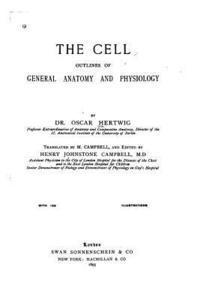 Oscar Hertwig - The Cell, Outlines of General Anatomy and Physiology, Häftad