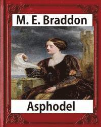 bokomslag texts Asphodel; a novel (1881), M. E. Braddon(Mary Elizabeth): Asphodel, By The Author Of 'lady Audley's Secret'.