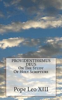 Pope Leo XIII - PROVIDENTISSIMUS DEUS On The Study Of Holy Scripture, Häftad