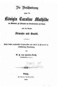 G. F. Von Jenssen-Tusch - Die verschwörung gegen die königin Caroline Mathilde von Dänemark, Häftad
