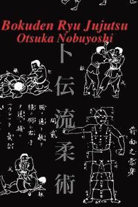 bokomslag Bokuden Ryu Jujutsu: A Record of Intensive Lessons in Jujutsu with Additional Secret Teachings on Resuscitation