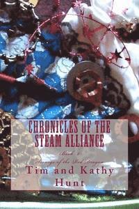 Chronicles of the Steam Alliance: Book II Scourge of the Red Dragon 1