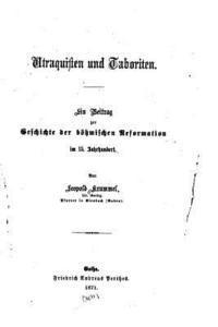 bokomslag Ultraquisten und Taboriten, Ein Beitrag zur Geschichte der böhmischen Reformation im 15. Jahrhundert