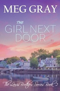 bokomslag The Girl Next Door: A City Streets, Country Roads Novel
