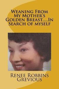 Weaning From My Mother's Golden Breast.....In Search of myself 1