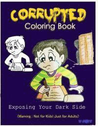 bokomslag Corrupted Coloring Book: Coloring Book Corruptions: Dark sense of humor that adults can easily appreciate