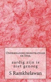 Onderhandelingsstrategie en Stijl: aardig zijn is niet genoeg 1