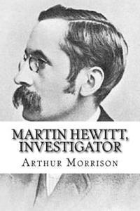 bokomslag Martin Hewitt, Investigator