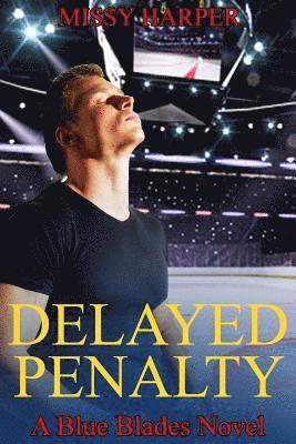 bokomslag Delayed Penalty: A Blue Blades Novel