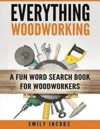 bokomslag Everything Woodworking: A Fun Word Search Book for Woodworkers