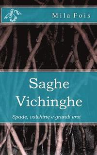 bokomslag Saghe Vichinghe: Spade, valchirie e grandi eroi