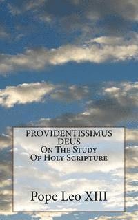 Pope Leo XIII - PROVIDENTISSIMUS DEUS On The Study Of Holy Scripture, Häftad