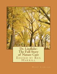 bokomslag Dr. Lindlahr: The Full Story of Nature Cure: Edited by Rex Harrill