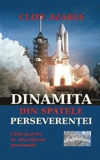 bokomslag Dinamita Din Spatele Perseverentei: Ghid Practic de Dezvoltare Personala