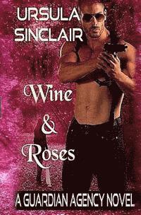 bokomslag Wine & Roses: A Guardian Agency Novel