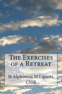 bokomslag The Exercises of a Retreat