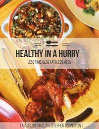 Healthy in a Hurry: Less Fat, Less Mess, Less Time