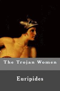 bokomslag The Trojan Women