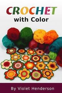 bokomslag Crochet: Crochet with Color