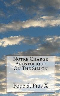 bokomslag Notre Charge Apostolique On The Sillon