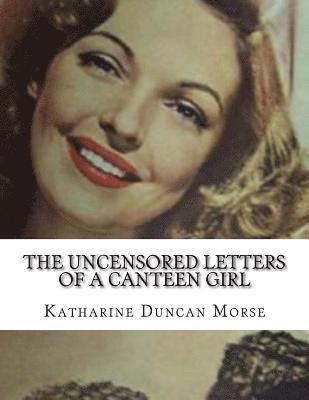 The Uncensored Letters Of A Canteen Girl 1