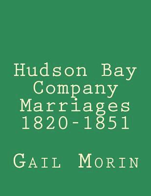 bokomslag Hudson Bay Company Marriages 1820-1851