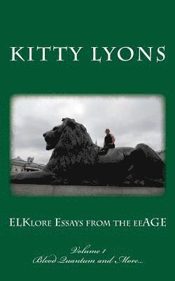 bokomslag ELKlore Essays from the eeAGE: Volume 1: Blood Quantum & More...