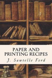 bokomslag Paper and Printing Recipes