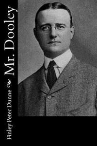 bokomslag Mr. Dooley: In the Hearts of His Countrymen