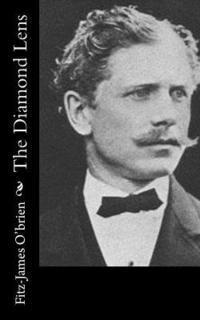 Fitz-James O'Brien - The Diamond Lens, Häftad