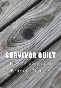 bokomslag Survivor Guilt: How to Survive It