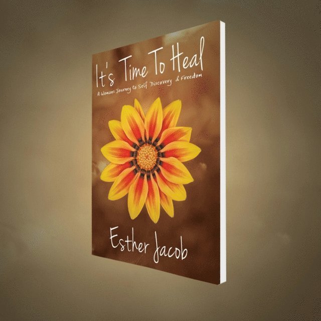 It's Time to Heal: A Woman's Journey to Self-Discovery & Freedom 1