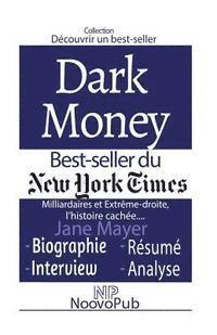 bokomslag Découvrir un best-seller: Dark Money - Milliardaires et Extrême-droite, l'histoire cachée de Jane Mayer