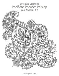 bokomslag Livro para Colorir de Pacificos Padroes Paisley para Adultos 1 & 2