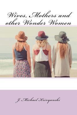 Wives, Mothers and Other Wonder Women 1