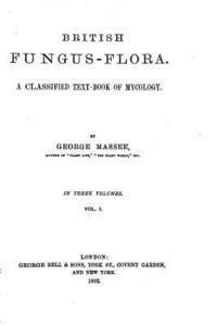 bokomslag British fungus-flora. A classified text-book of mycology