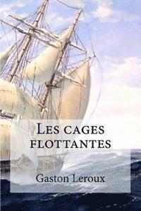 bokomslag Les cages flottantes