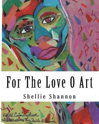 bokomslag For the Love of Art: Illustrations by Shellie A Shannon