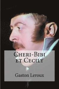 Gaston LeRoux, Edibooks - Cheri-Bibi et Cecily, Häftad